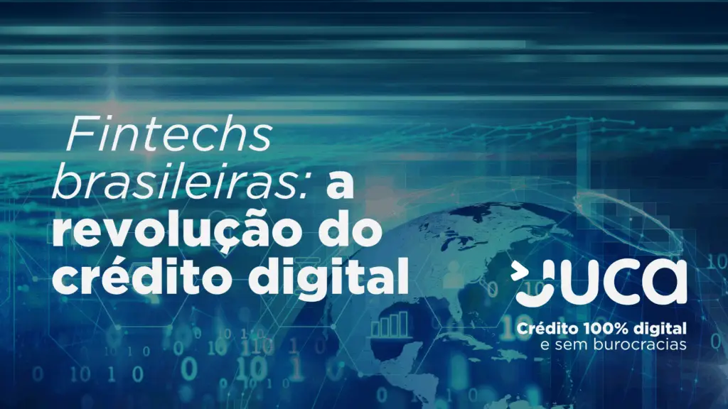 Fintechs brasileiras: a revolução do crédito digital